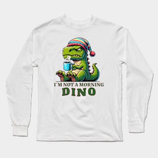 I´m Not A Morning Dino Long Sleeve T-Shirt